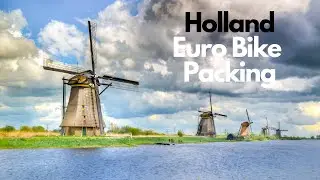 HOLLAND | EURO BIKE PACKING | MY LAST RIDE ON TOUR! CYCLING ADVENTURE