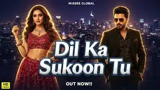 Dil Ka Sukoon Tu | Ultimate Comfort Ballad | HD Lyrical Calming Song | Misses Global