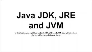 Java JDK, JRE and JVM