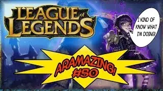 ARAMAZING #50 - EN FUEGO! (LoL 1080p HD)