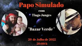 Papo Simulado com Tiago Junges sobre o Bazar Verde
