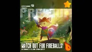 [PREVIEW] Watch Out for Fireballs! 438: Tunic (Premium)