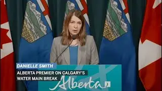 Premier Smith Speaks On Calgary's Water Main Break