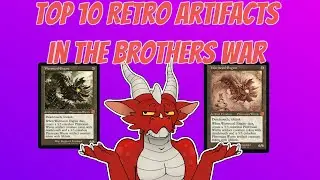 TOP 10 Retro Artifacts In The Brothers War | Magic: The Gathering