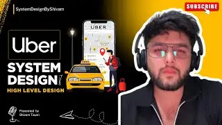 Uber System Design | High Level Design of Uber , Ola , Lyft , Careem and Rapido