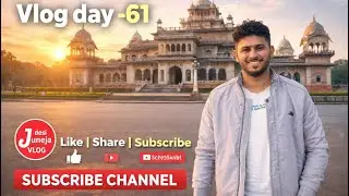 Morning View Albert Hall Jaipur | Official Juneja Vlog 001 | Vlog Day 61  