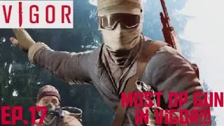 Vigor ep.17 Most OP Gun in Vigor!!!