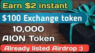 Already Listed 10000 AION, Get $2 instant and $100 Exchange Token