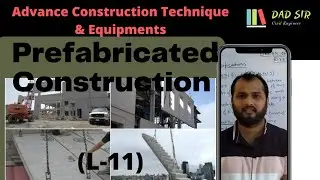 Prefabricated Construction || ACTE L-11 || dAd Sir