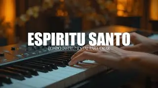 FONDO INSTRUMENTAL PARA ORAR - ESPIRUT SANTO - FONDO MUSICAL
