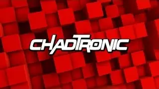 Chadtronic - Theme Outro