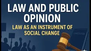 UNIT 6 URBAN RURAL AND TRIBAL SOCIOLOGY: Law and Public Opinion, Law as Instrument of Social Change.