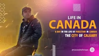 A Day in the Life of Pakistani in Canada | The City of Calgary