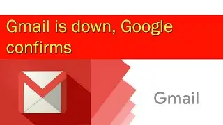 Gmail is down, Google confirms