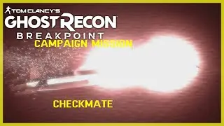 Checkmate Story Campaign Mission Ghost Recon Breakpoint