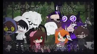 ~|| Afton Family meet creepypasta ||~|| fnaf, gacha club, creepypasta ||~