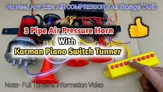 3 Pipe Air Pressure Horn With Karman Piano Switch Tunner | Tones Video | 2021