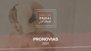 Pronovias Collection 2021 - Virtual Bridal Show by Mariages.net