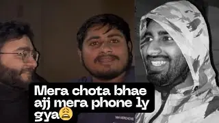 Mera chota bhae ajj mera phone ly gya😩❤️‍🩹
