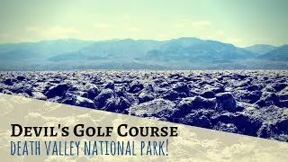 Devil's Golf Course / Death Valley National Park!