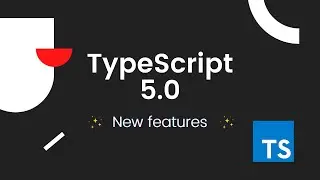 What's New In TypeScript 5