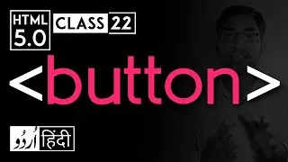Button tag - html 5 tutorial in hindi - urdu - Class - 22
