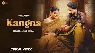 Kangana 💫 | Shivjot | Punjabi Romantic Song | Love Vibes