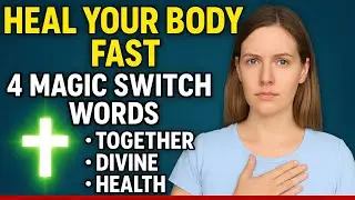 &ldquo;Heal Your Body Fast &ndash; 4 Magic Switch Words for Perfect Health!&rdquo;