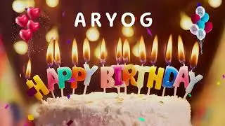 Happy Birthday Aryog - Happy Birthday To You - Personalized Happy Birthday Song