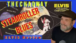 You, Me and This: Elvis Presley (Steamroller Blues) Aloha from Hawaii