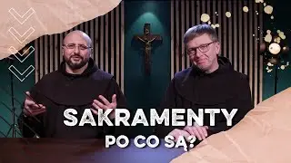 Po co nam sakramenty? | wierzę w Boga nie w Kości&oacute;ł | bEZ sLOGANU2  (524)
