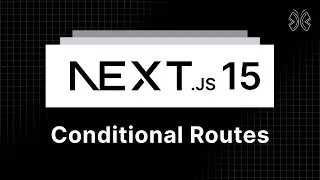 Next.js 15 Tutorial - 32 - Conditional Routes