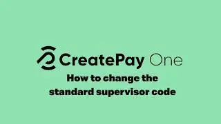 How to change the standard supervisor code on the CreatePay One Device
