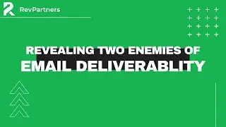 Defeating the Enemies of Email Deliverability - Part 1
