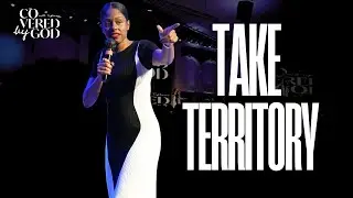 TAKE TERRITORY!!! | #COVEREDBYGOD #TIPHANIMONTGOMERY #ORLANDO