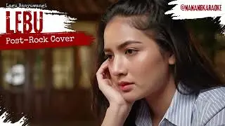 LEBU (Cover) — Lagu Osing Banyuwangi • Post-Rock Cover | Nanang Karaoke