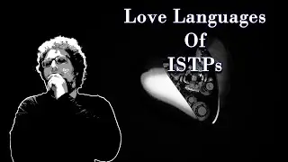 Love Languages Of ISTPs