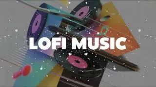 Lofi Music &bull; Chill Background Music No Copyright