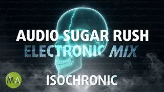 Audio Sugar Rush High Energy Electronic Mix - 40Hz Gamma