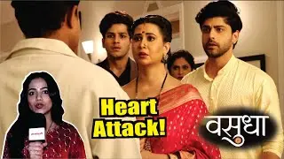 Vasudha | On Location | Vasudha-Dev Sang Huva Bada Hadsa, Upcoming Shocking Drama!