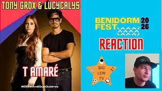 Tony Grox & LUCYCALYS, &ldquo;T AMAR&Eacute;, Reaction  Benidorm Fest 2026