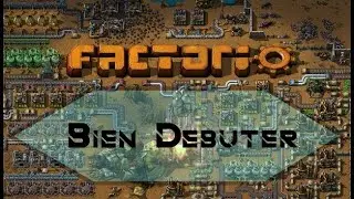 Guide | D&eacute;butant sur Factorio !