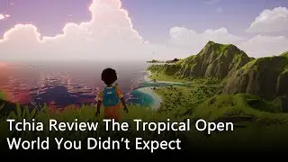 Tchia Review &ndash; The Tropical Open World You Didn&rsquo;t Expect 🌴 [DZ]