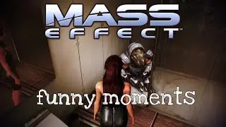 My Mass Effect Funny Moments (legendary edition)