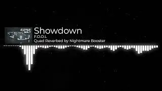 F.O.O.L - Showdown (Quad Reverbed)
