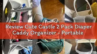 Review Cute Castle 2 Pack Diaper Caddy Organizer - Portable Baby Caddy Organizer with Handle, Nurser