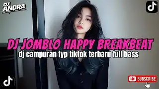DJ JOMBLO HAPPY BREAKBEAT ~ DJ BREAKBEAT NONSTOP 2026 FULL BASS | VIRAL TIKTOK