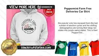 Peppermint Farm Free Deliveries Car Shirt