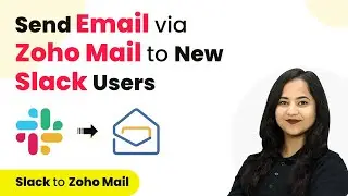 How to Send Email via Zoho Mail to New Slack Users | Zoho Slack Integration