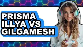 Prisma Illya Vs Gilgamesh - Which Is Better?